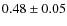 $0.48\pm0.05$