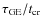 \ensuremath{\tau_{\rm GE}/t_{\rm cr}}
