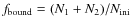 $f_{\rm bound}=(N_1+N_2)/N_{\rm ini}$