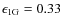 $\ensuremath{\epsilon_{{\rm 1G}}} =0.33$