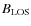 $B_{\rm {LOS}}$
