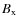 $B_{\rm {x}}$