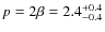 $p=2\beta= 2.4^{+0.4}_{-0.4}$