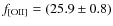 $f_{\rm [OII]} = (25.9\pm0.8)$