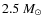 $2.5~M_\odot$