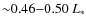 ${\sim}0.46{-}0.50~L_{*}$