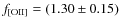$f_{\rm [OII]} = (1.30\pm0.15)$