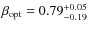 $\beta_{\rm opt} = 0.79^{+0.05}_{-0.19}$
