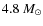 $4.8~M_\odot$
