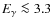 $E_\gamma \la 3.3$