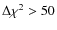 $\Delta \chi^2 > 50$