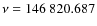 $\nu = 146~820.687$