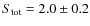 $S_{\rm tot} = 2.0 \pm 0.2$