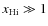 $x_{\rm Hi}\gg1$