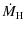 $\displaystyle \dot M_{\rm H}$
