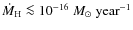 $\dot
M_{\rm H}\la 10^{-16}~\ensuremath{\ensuremath{{M}_{\odot}}~{\rm year}^{-1}} $