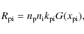 \begin{displaymath}
\ensuremath{\ensuremath{{R}_{{\rm pi}}}} =\ensuremath{{n}_{{...
...{k}_{{\rm pi}}}} G(\ensuremath{\ensuremath{{x}_{{\rm pi}}}} ),
\end{displaymath}