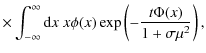 $\displaystyle \times
\int_{-\infty}^{\infty} {\rm d}x~ x \phi(x)
\exp\left(-\frac{t\Phi(x)}{1+\sigma\mu^2}\right),$