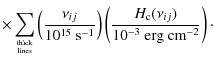 $\displaystyle \times\sum_{{\rm thick}\atop{\rm lines}}
\left(\frac{\nu_{ij}}{10...
...)
\left(\frac{H_{\rm c}(\nu_{ij})}{10^{-3}~{\rm erg}~{\rm cm}^{-2}}\right)\cdot$