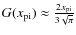 $G(x_{\rm pi})\approx\frac{2 x_{\rm pi}}{3\sqrt{\pi}}$