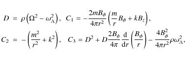 \begin{eqnarray*}D&=&\rho \left(\Omega^2 - \omega_{\rm A}^2\right),~~ C_1=-{{2m ...
...r}\right )-{{4B^2_{\phi}}\over {4\pi r^2}}\rho \omega_{\rm A}^2,
\end{eqnarray*}