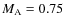 $M_{{\rm A}}=0.75$