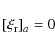 \begin{displaymath}[\xi_{\rm r}]_{a}=0
\end{displaymath}