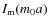 $I_{\rm m}(m_0 a)$