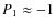 $P_1\approx -1$