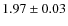 $1.97 \pm 0.03$