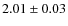 $2.01 \pm 0.03$