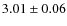 $3.01 \pm 0.06$