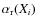 $\alpha_{{\rm r}}(X_{i})$