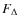 $F_{\Delta}$