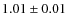 $1.01\pm0.01$