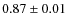 $0.87\pm0.01$