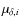 $\mu_{\delta, i}$