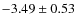 $-3.49\pm0.53$