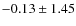 $-0.13\pm1.45$