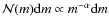 $\mathcal{N}(m){\rm d}m \propto m^{-\alpha}{\rm d}m$
