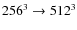 $256^3\rightarrow 512^3$