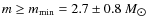 $m\geq m_{{\rm min}}=2.7\pm 0.8~{M_{\hbox{$\odot$ }}}$
