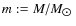$m:=M/M_{\hbox{$\odot$ }}$