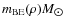 $m_{{\rm BE}}(\rho)M_{\hbox{$\odot$ }}$