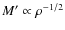 $M'\propto\rho^{-1/2}$