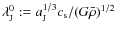 $\lambda_{{\rm J}}^{0}:=a_{{\rm J}}^{1/3}c_{{\rm s}}/(G\bar{\rho})^{1/2}$