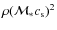 $\rho(\mathcal{M}_{{\rm\ast}}c_{{\rm s}})^{2}$