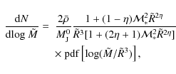 \begin{displaymath}
\begin{array}{rl}
\displaystyle \frac{{\rm d}N}{{\rm d}{\rm ...
...\rm pdf}\left[\log(\tilde{M}/\tilde{R}^{3})\right],
\end{array}\end{displaymath}