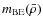 $m_{{\rm BE}}(\bar{\rho})$