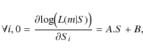 \begin{displaymath}\forall i, 0 = \frac{\partial{\log \bigl(L(m\vert S)\bigl)}}{\partial S_i} = A.S + B,
\end{displaymath}